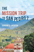 The Mission Trip to San Pedro 2: A Journey of Faith and Service