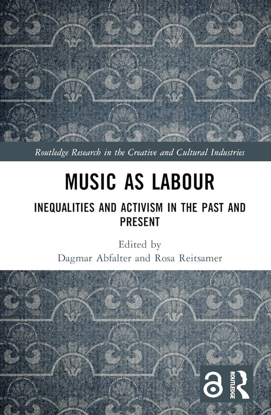 Music as Labour: Inequalities and Activism in Cultural Industries