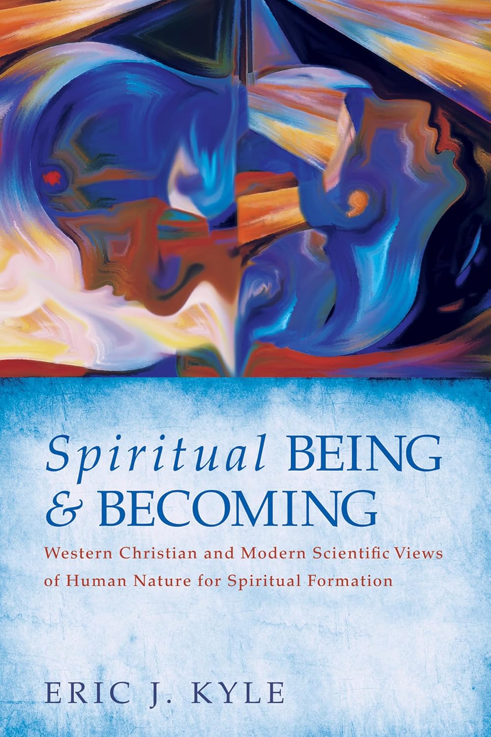 Spiritual Being & Becoming: Insights on Human Nature and Growth
