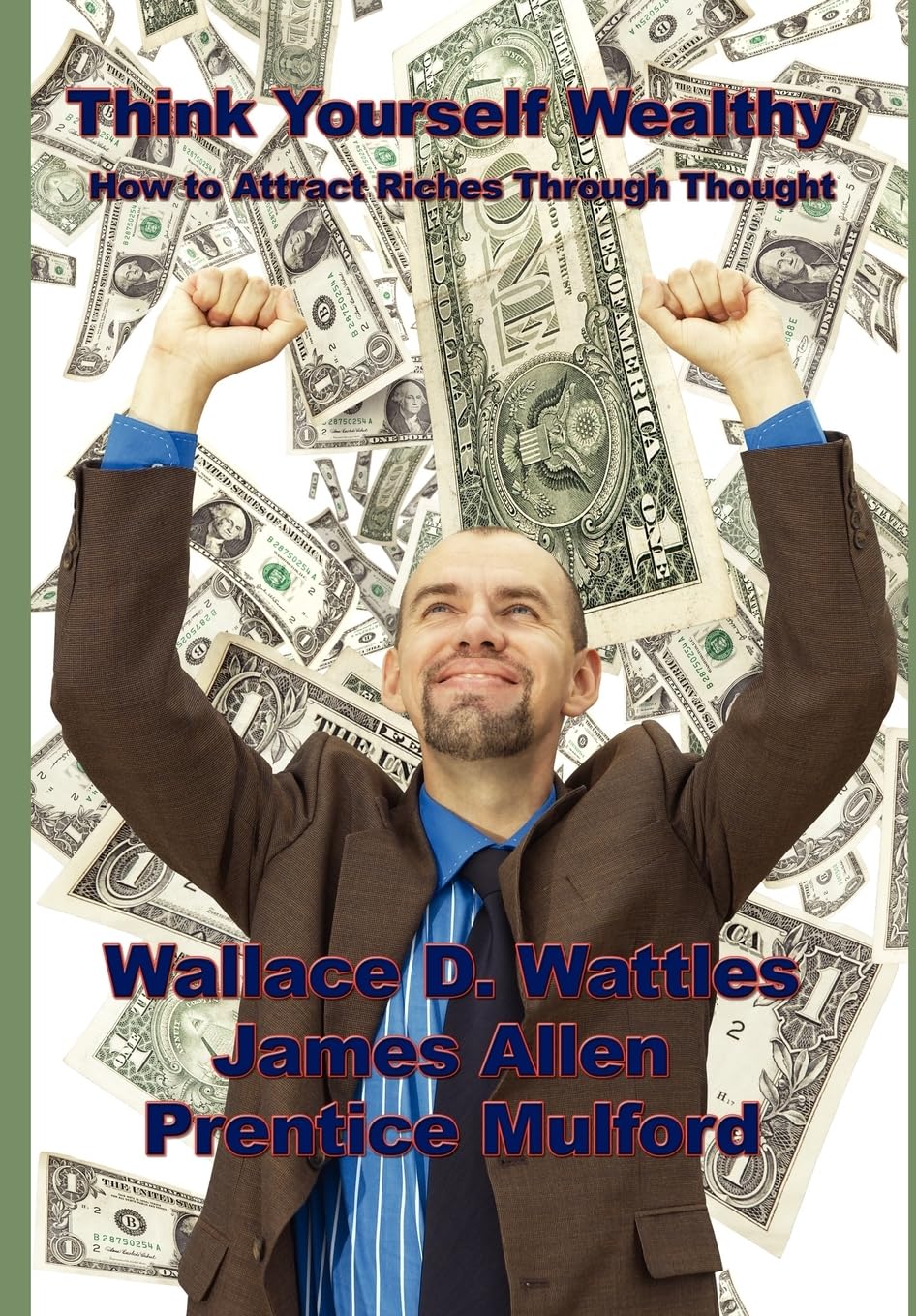 Think Yourself Wealthy: Attract Riches Through Thought Today