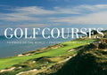 Golf Courses: Fairways of the World - Photographic Journey