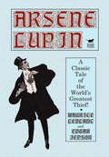 Arsene Lupin by Maurice Leblanc and Edgar Jepson Review