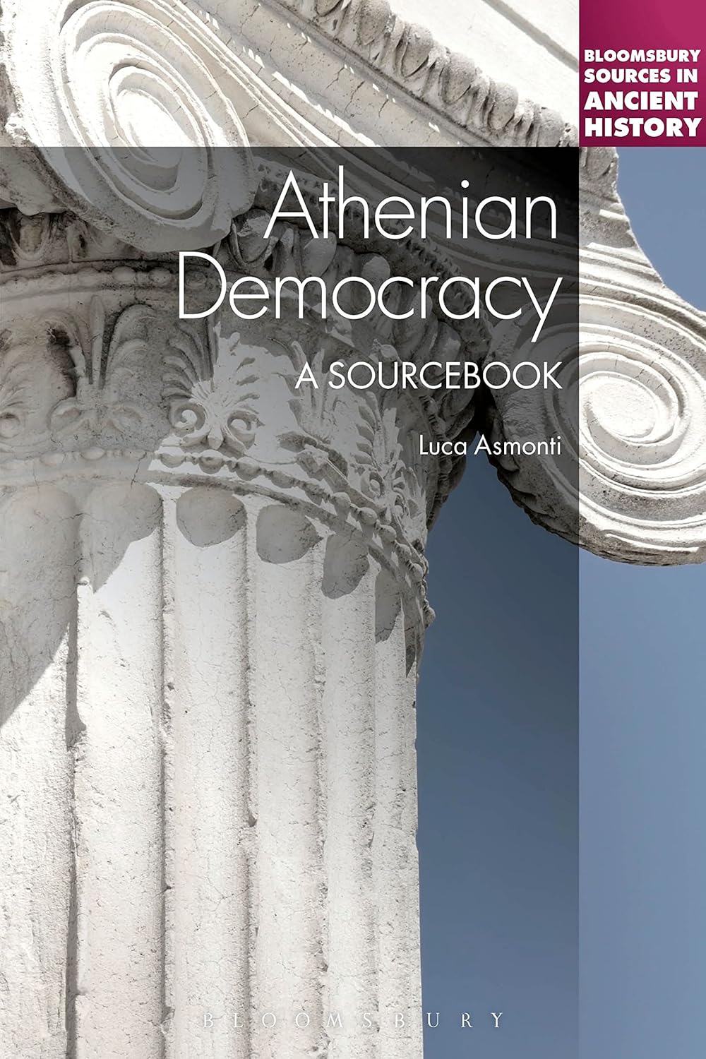Athenian Democracy: A Sourcebook for Ancient History Enthusiasts