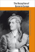 The Reception of Byron in Europe - Scholarly and Cultural History