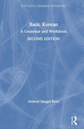 Basic Korean Routledge Grammar Workbook - Practical first-year