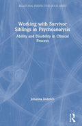 Working with Survivor Siblings in Psychoanalysis - Clinical
