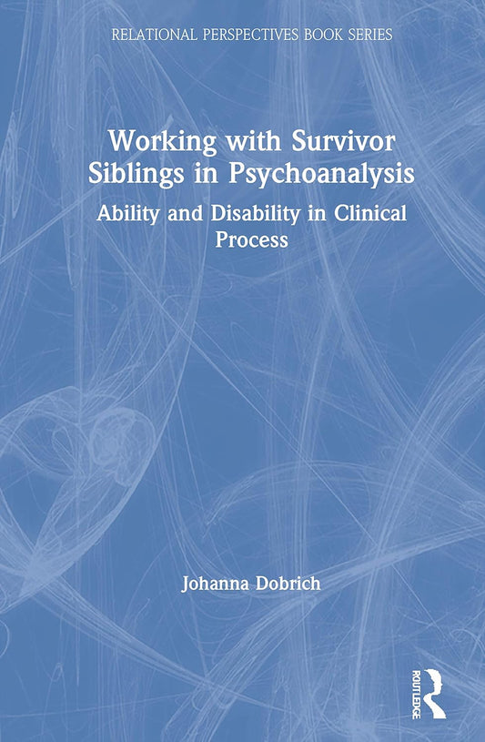 Working with Survivor Siblings in Psychoanalysis: A Deep Dive