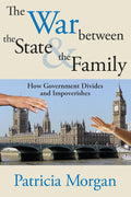 The War Between the State and the Family - Thoughtful Policy