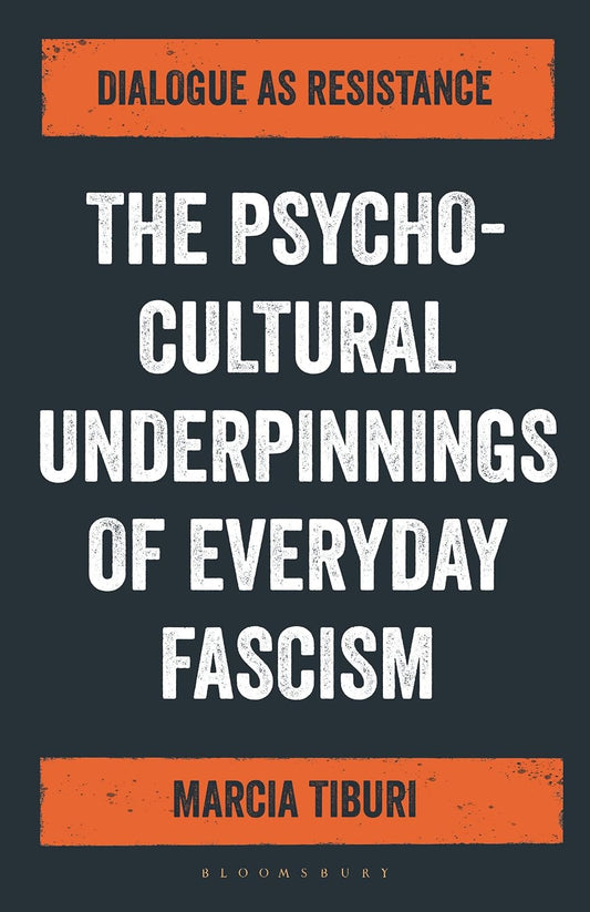 The Psycho-Cultural Underpinnings of Everyday Fascism Explored