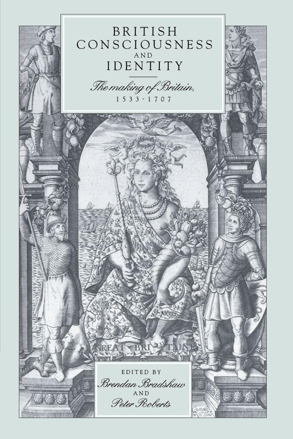 British Consciousness and Identity: The Making of Britain, 1533-1707