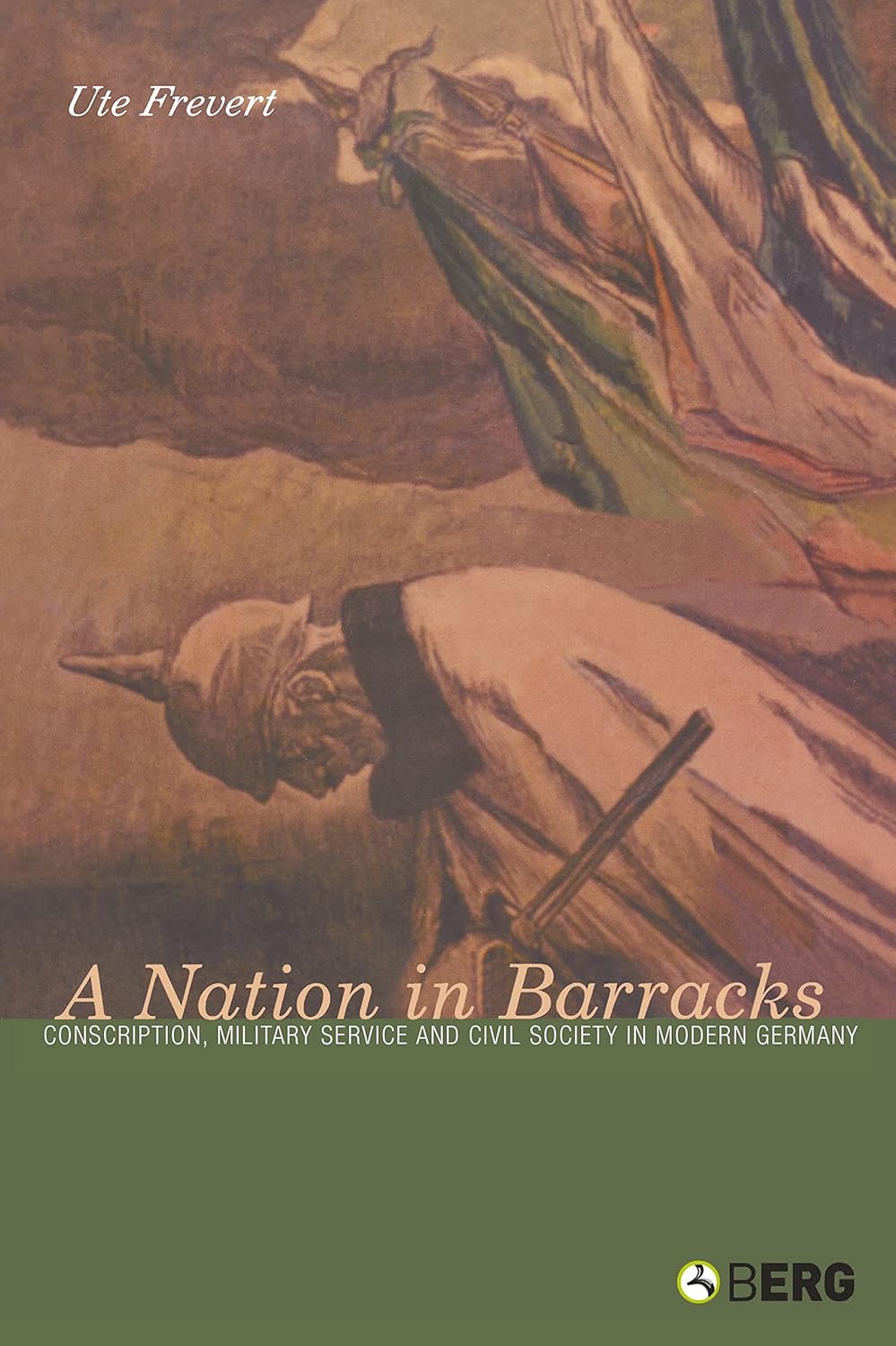 A Nation in Barracks: Conscription and Military Service in Germany
