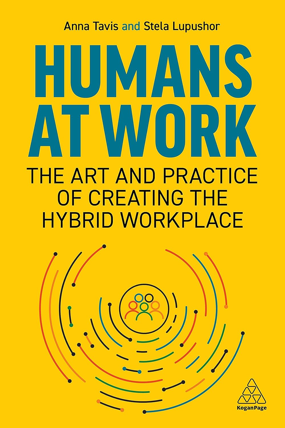 Humans at Work: Creating the Hybrid Workplace Experience