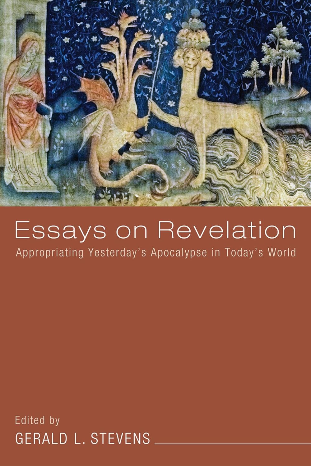 Essays on Revelation: Appropriating Yesterday's Apocalypse Today