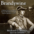 Brandywine: A Military History of the Battle That Lost Philadelphia