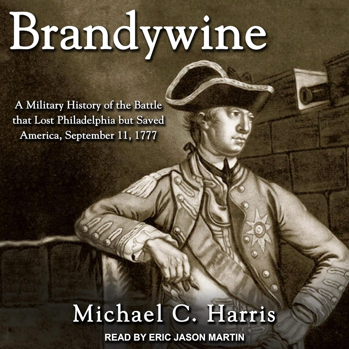 Brandywine Military History Book: The Battle That Saved America