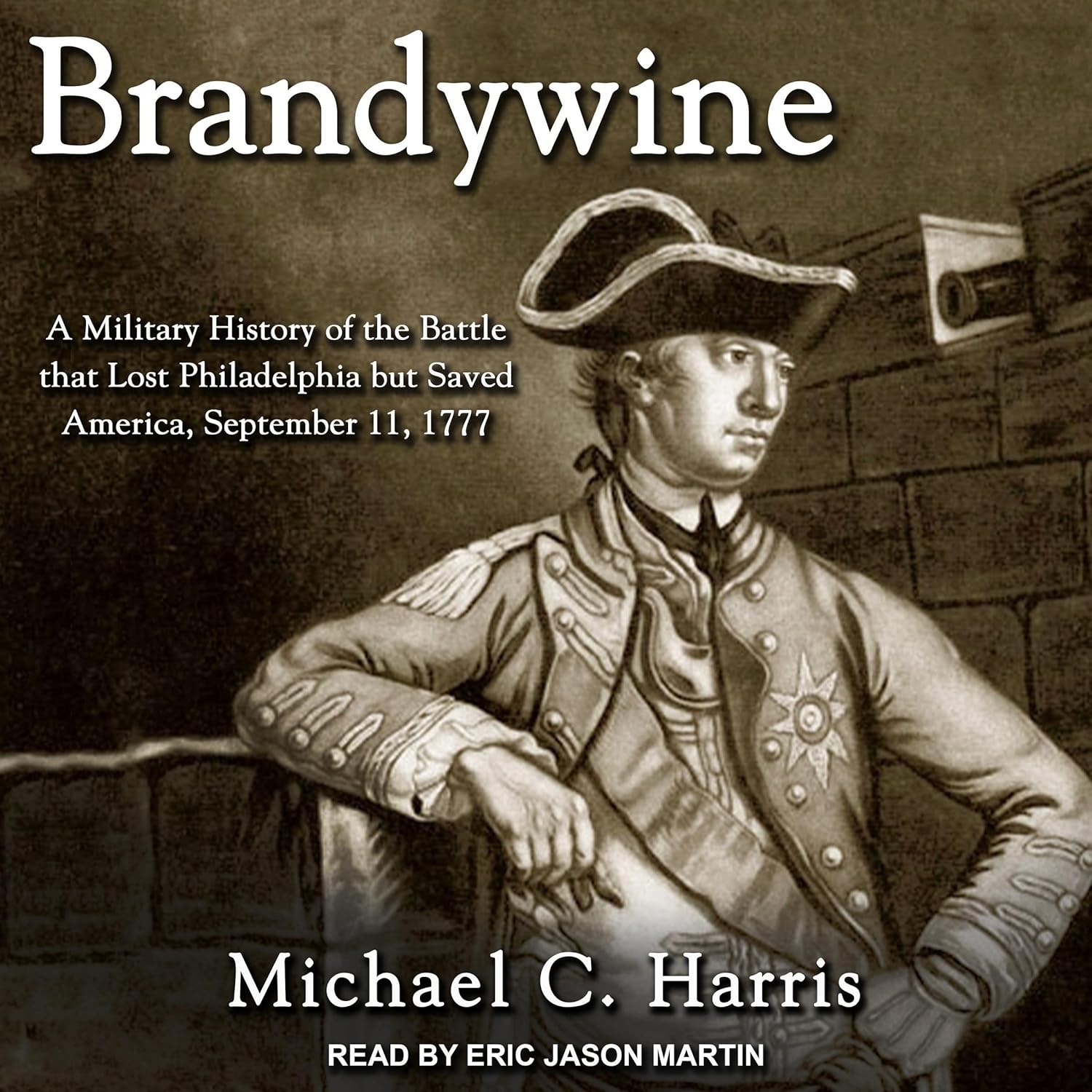 Brandywine Military History Book: The Battle That Saved America