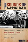 The Sounds of Latinidad: Immigrants Creating Culture in Music
