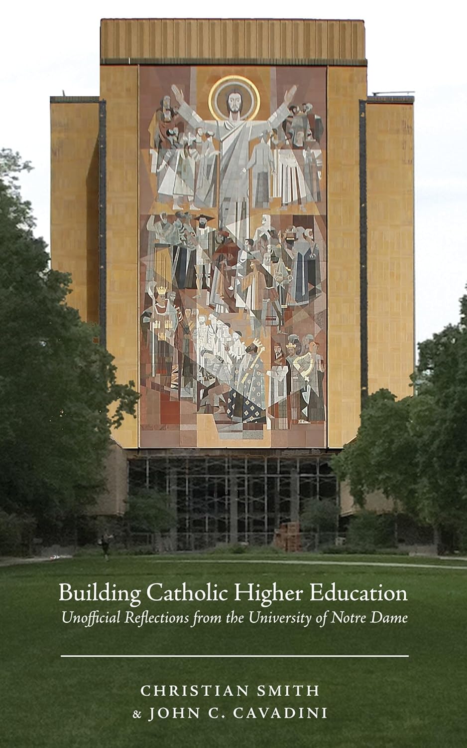 Building Catholic Higher Education: Insights from Notre Dame