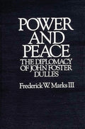 Power and Peace: The Diplomacy of John Foster Dulles Review