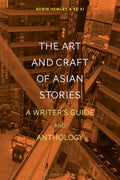 The Art and Craft of Asian Stories - Craft Guide and Anthology