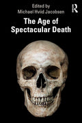 The Age of Spectacular Death - Critical of Contemporary Mourning
