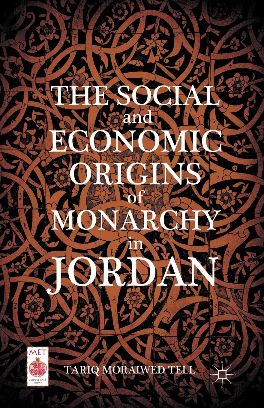 The Social and Economic Origins of Monarchy in Jordan Explored