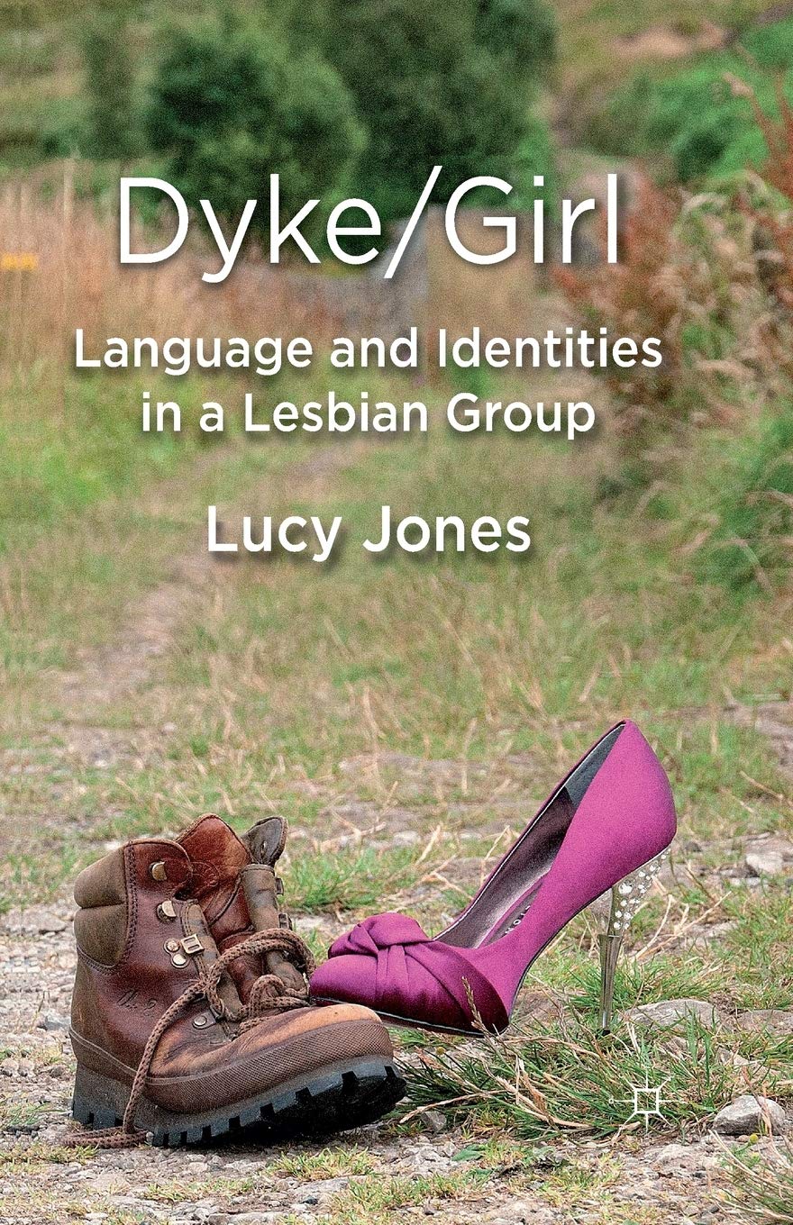 Dyke/Girl: Language and Identities in a Lesbian Group Review