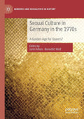 Exploring Sexual Culture in Germany in the 1970s: A Queer Perspective