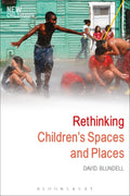 Rethinking Children's Spaces and Places - Spatial Perspectives on