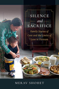 Silence and Sacrifice: Family Stories of Care in Vietnam