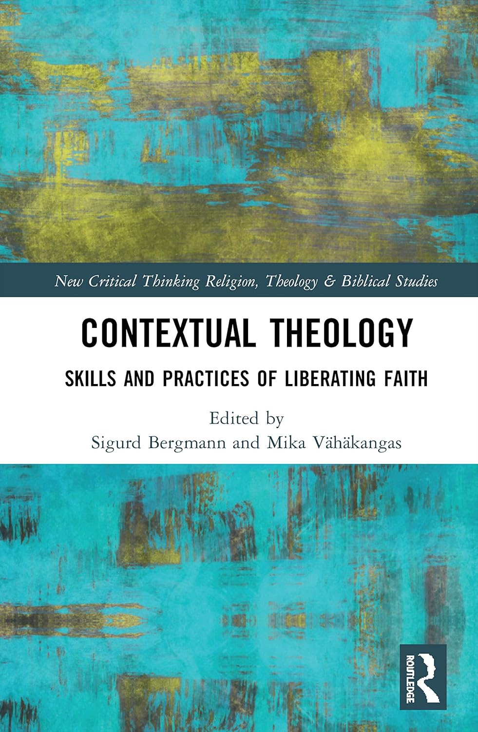 Contextual Theology Insights from Routledge New Critical Thinking
