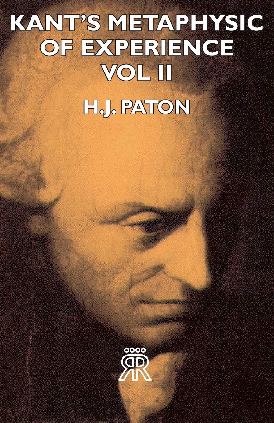 Kant's Metaphysic of Experience by H. J. Paton - A Deep Dive