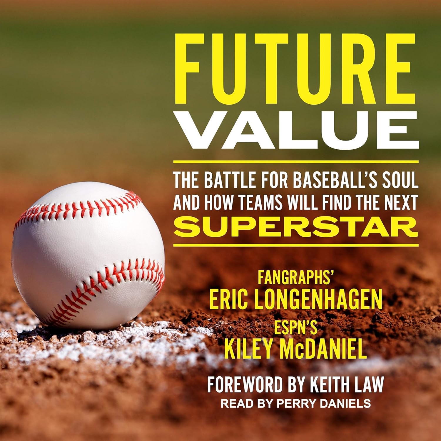 Future Value: The Battle for Baseball's Soul and Finding Superstars