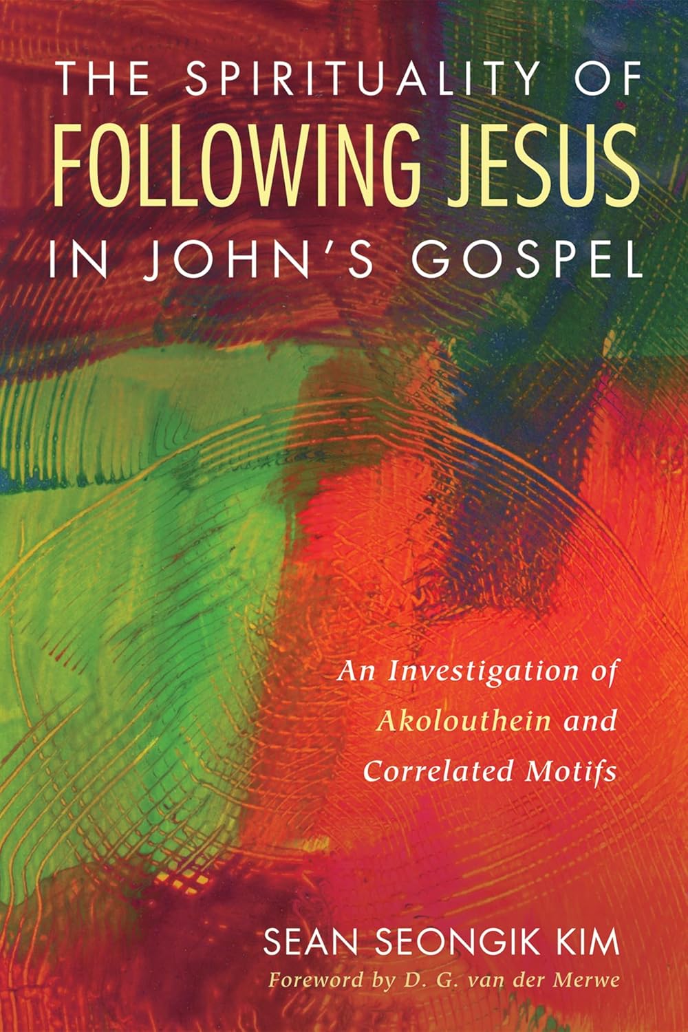 The Spirituality of Following Jesus in John's Gospel: A Deep Dive