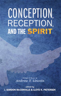 Conception, Reception, and the Spirit: Essays in Honor of Andrew T