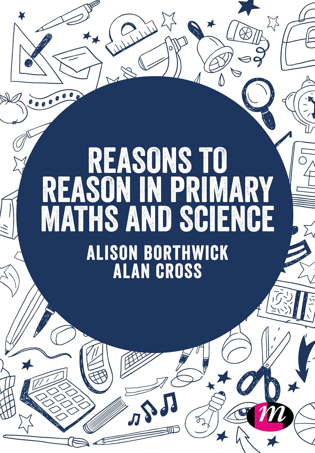 Reasons to Reason in Primary Maths and Science: A Comprehensive Guide