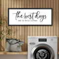 The Best Days End In Dirtiest Clothes Wall Decor 40in x 15in - Funny