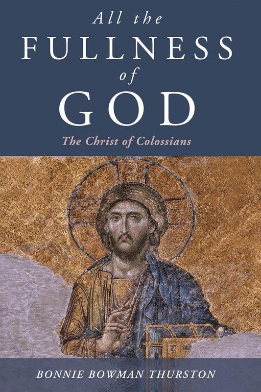 All the Fullness of God: The Christ of Colossians Review