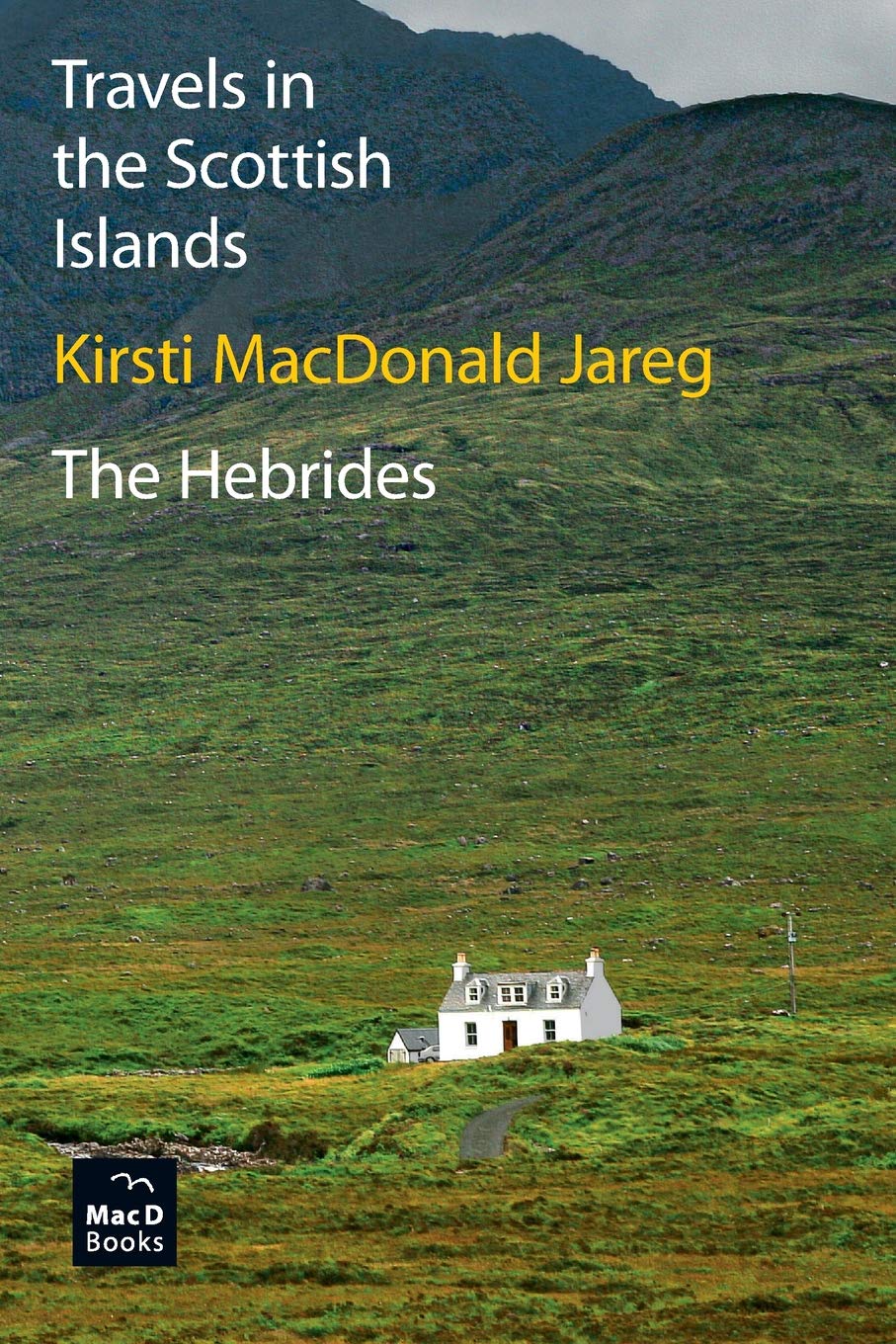 Travels in the Scottish Islands: A Journey Through the Hebrides