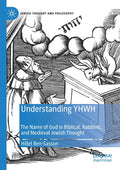 Understanding YHWH: The Name of God in Jewish Thought and Philosophy