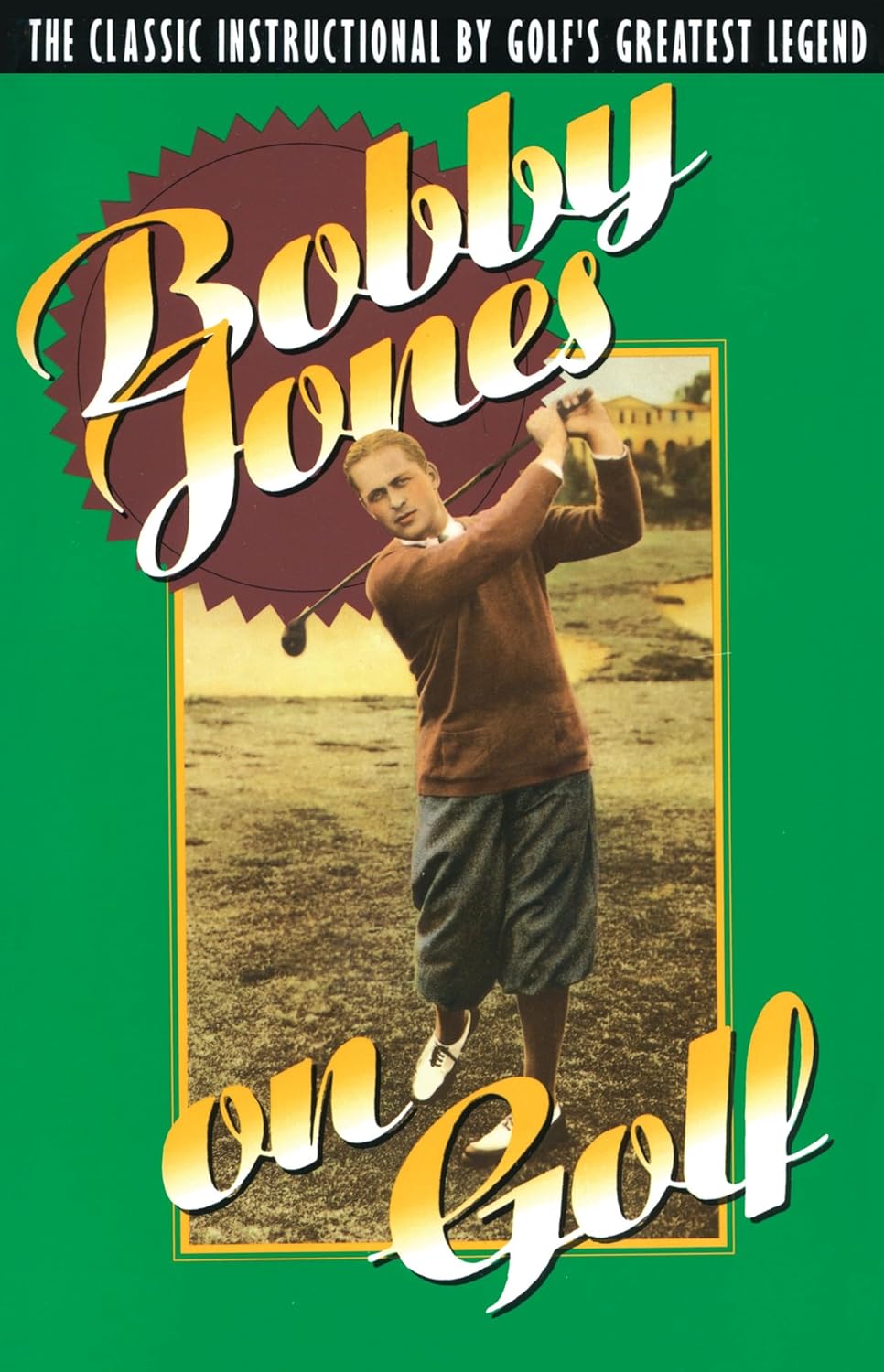 Bobby Jones Golf Instruction by Legend
