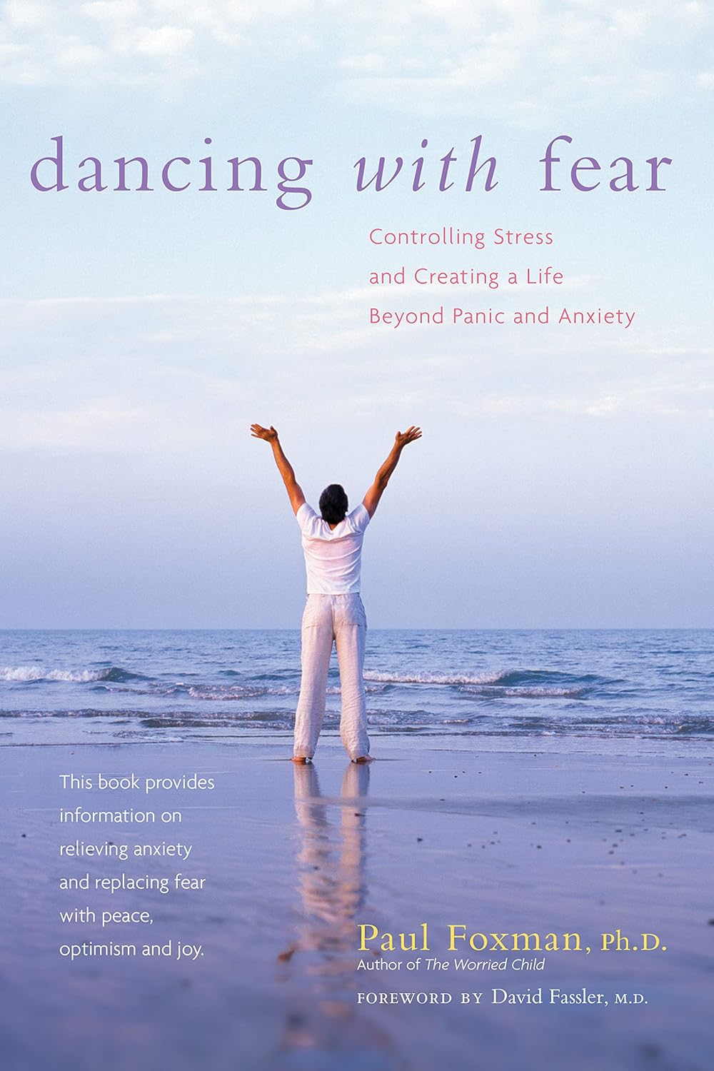 Dancing with Fear: Controlling Stress and Creating a Life Beyond Panic