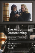 Act of Documenting: Documentary Film in the 21st Century