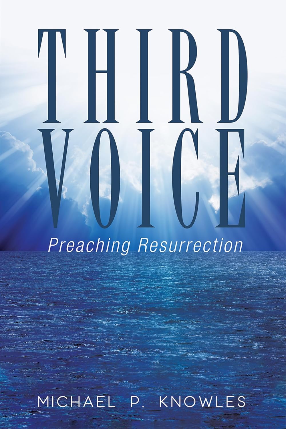 Third Voice: Preaching Resurrection by Michael P Knowles Review