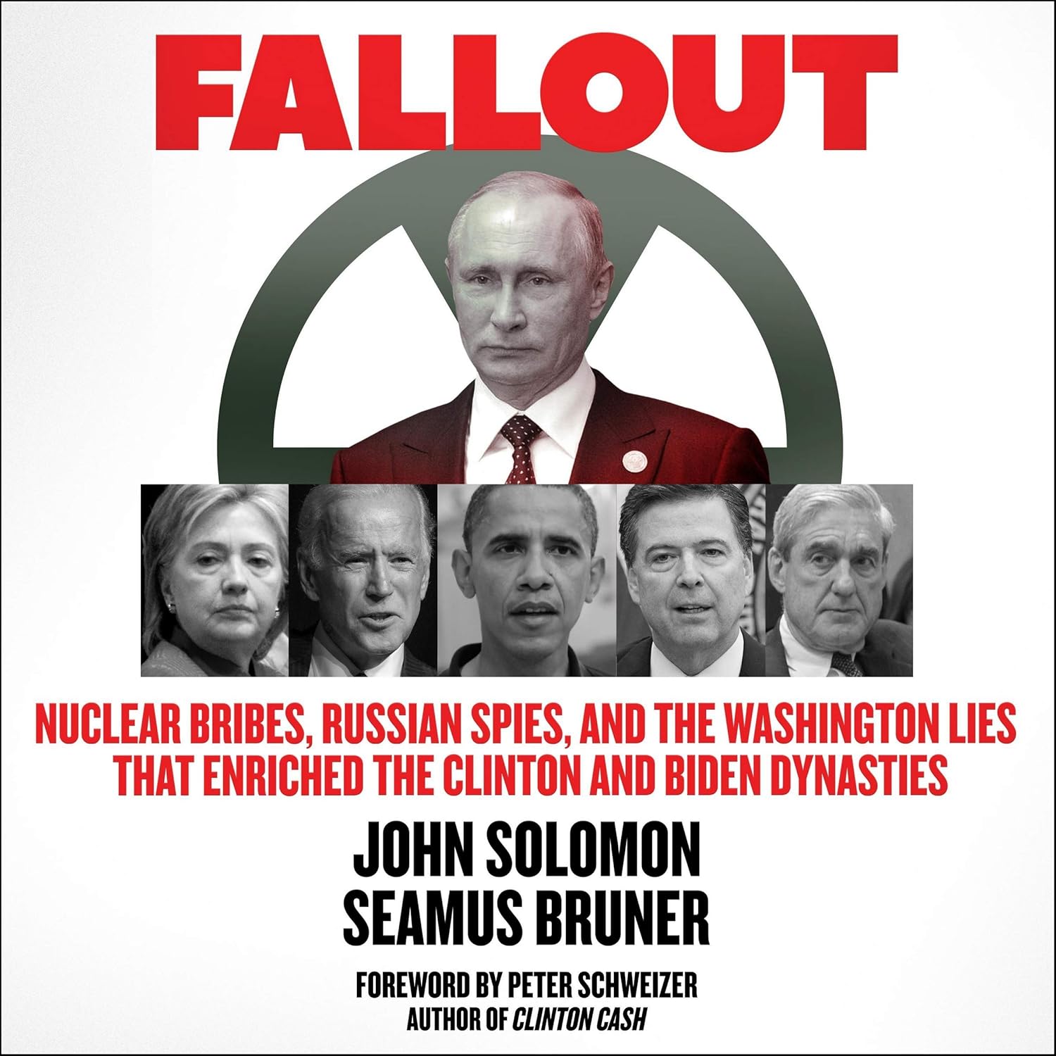 Fallout: Nuclear Bribes and Lies that Enriched Clinton and Biden