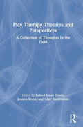 Play Therapy Theories and Perspectives - Comparative