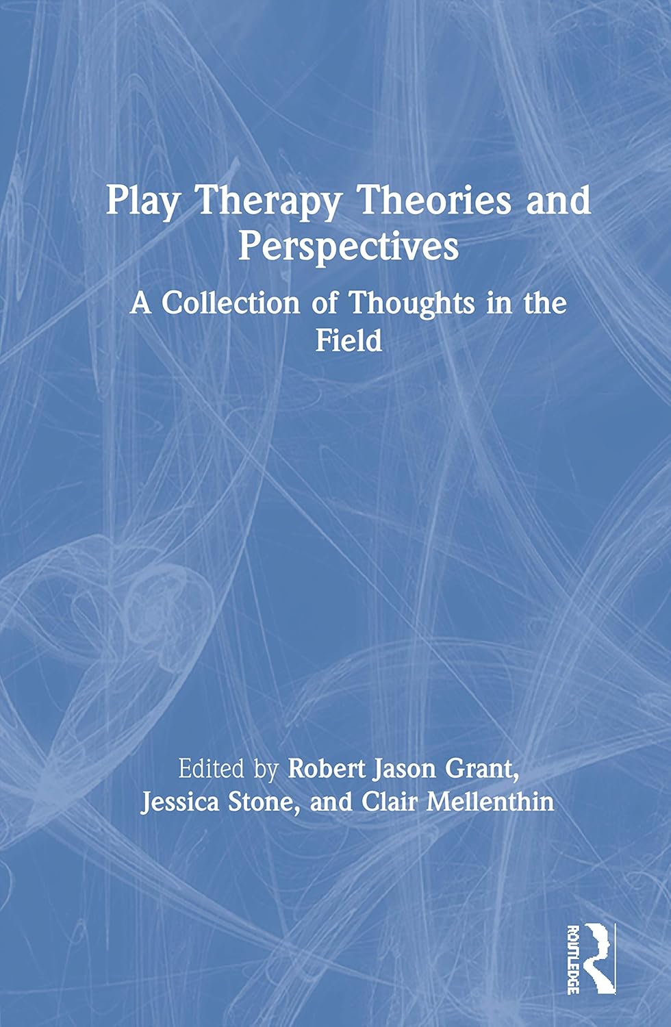 Play Therapy Theories and Perspectives for Effective Child Therapy