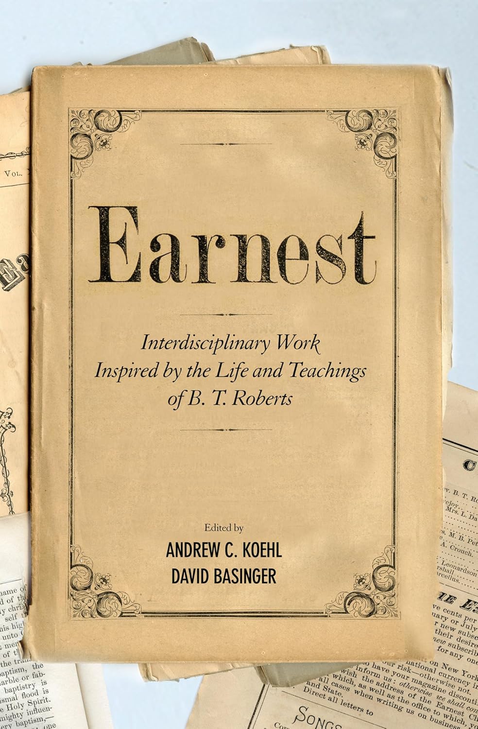 Earnest: Interdisciplinary Work Inspired by B. T. Roberts' Teachings