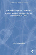 Metanarratives of Disability - Autocritical Disability Studies