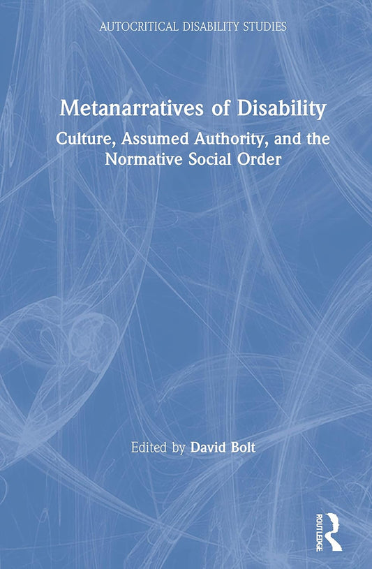 Metanarratives of Disability: A Deep Dive into Autocritical Studies